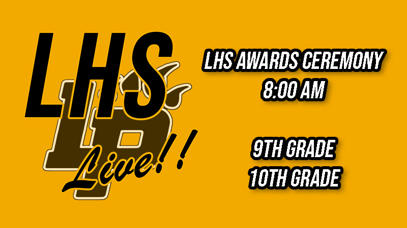 LHS Awards Ceremony 8 AM Session 9th and 10th Grades