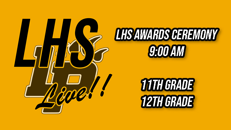 LHS Awards Ceremony 9 AM Session 11th and 12th Grades